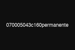 070005043c160permanente