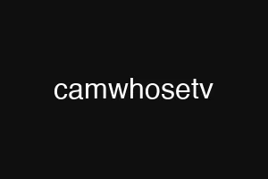 camwhosetv