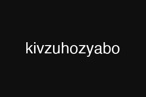 kivzuhozyabo